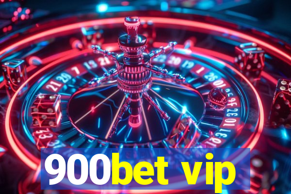 900bet vip